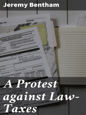 cover image of A Protest against Law-Taxes